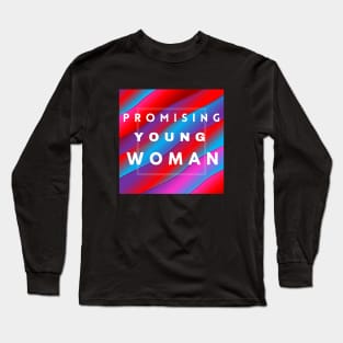 Promising Young Woman Long Sleeve T-Shirt